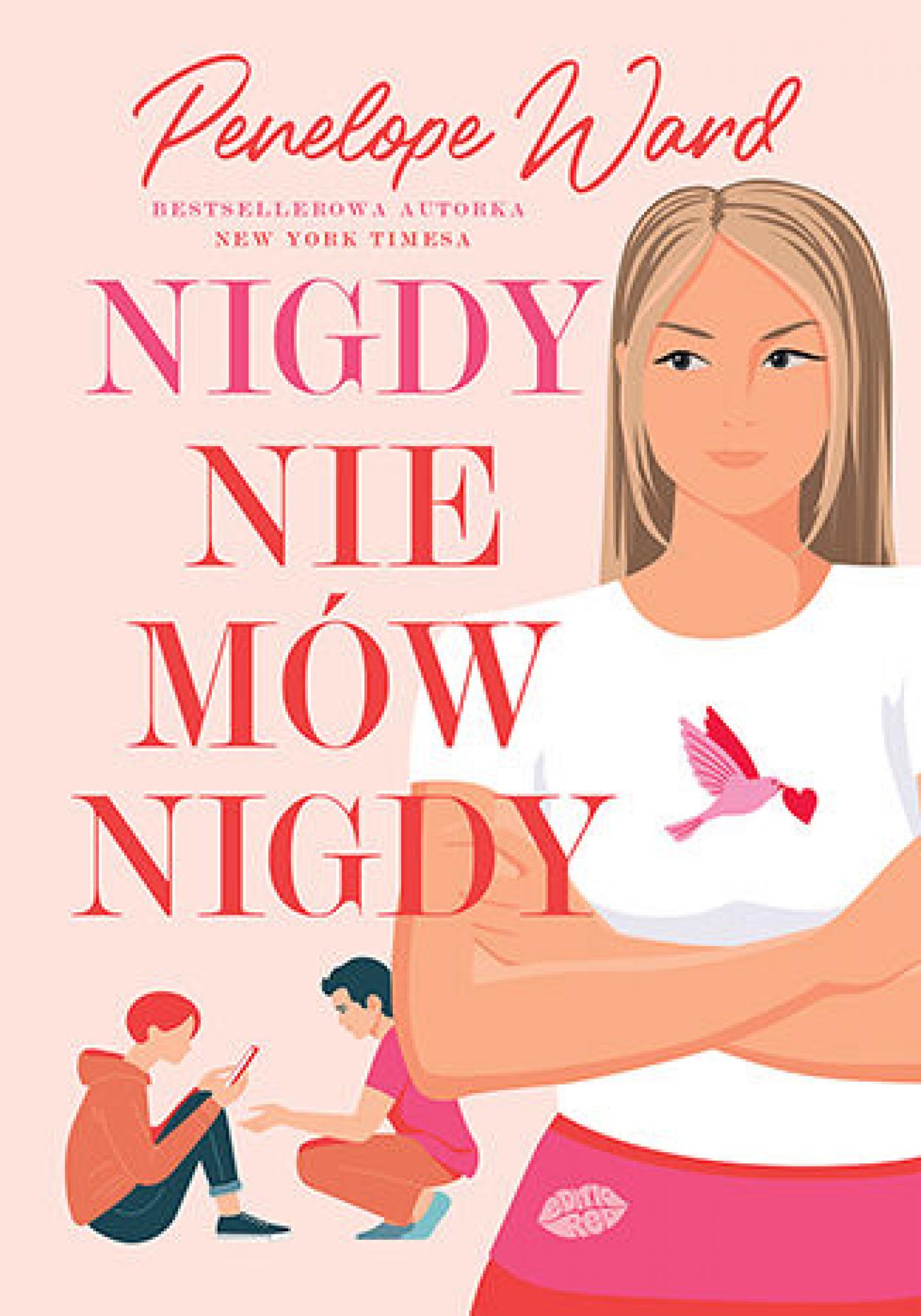 Tytuł: Nigdy nie mów nigdy
Autor: Penelope Ward
Wydawnictwo: EditioRed
Formaty: EPUB, PDF, MOBI
