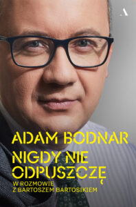 Nigdy nie odpuszczę. Adam Bodnar w rozmowie z Bartoszem Bartosikiem — okładka e-booka