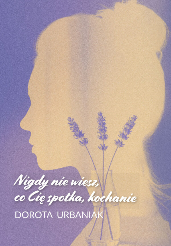 Nigdy nie wiesz, co Cię spotka, kochanie — okładka