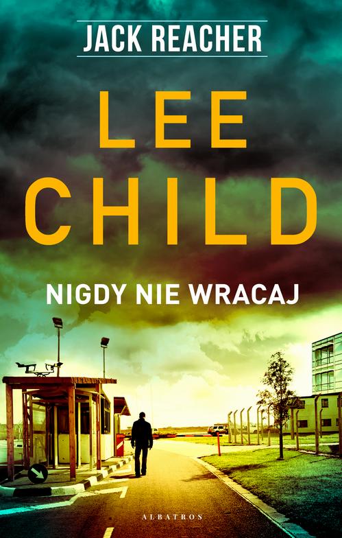Tytuł: Nigdy nie wracaj
Autor: Lee Child
Wydawnictwo: Albatros
Formaty: MOBI, EPUB