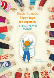 Tytuł: Nigdy tego nie zapomnę (pol-ang). I Shall Never Forget
Autor: Renata Piątkowska
Wydawnictwo: Literatura
Formaty: EPUB, MOBI