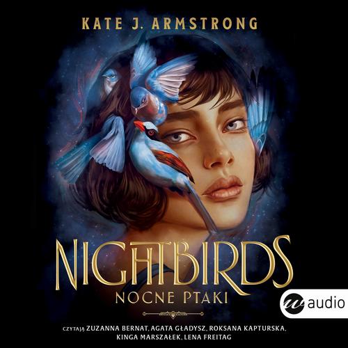 Tytuł: Nightbirds. Nocne ptaki
Autor: Kate J. Armstrong
Wydawnictwo: Wielka Litera
Formaty: MP3