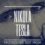 Nikola Tesla. Przyszłość jest moja — okładka e-booka