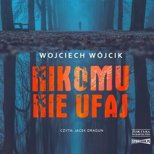 Tytuł: Nikomu nie ufaj
Autor: Wojciech Wójcik
Wydawnictwo: Storybox
Formaty: MP3