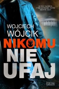 Tytuł: Nikomu nie ufaj
Autor: Wojciech Wójcik
Wydawnictwo: Zysk i S-ka
Formaty: EPUB, MOBI