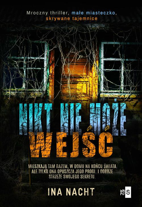 Tytuł: Nikt nie może wejść
Autor: Ina Nacht
Wydawnictwo: WasPos
Formaty: EPUB, MOBI