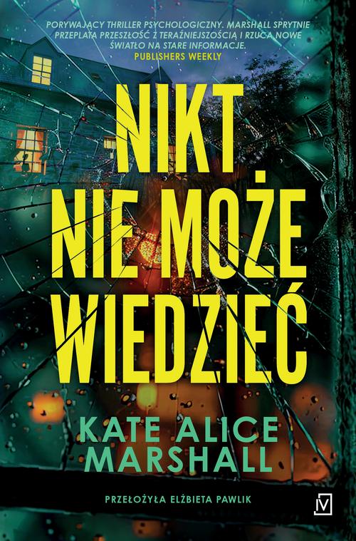 Tytuł: Nikt nie może wiedzieć
Autor: Kate Alice Marshall
Wydawnictwo: Czwarta Strona
Formaty: MOBI, EPUB
