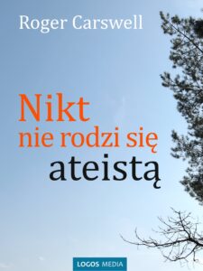 Tytuł: Nikt nie rodzi się ateistą
Autor: Roger Carswell
Wydawnictwo: Logos Media
Formaty: EPUB, MOBI