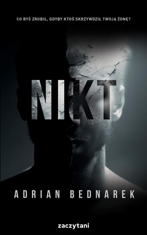 Tytuł: Nikt
Autor: Adrian Bednarek
Wydawnictwo: Zaczytani
Formaty: MOBI, EPUB