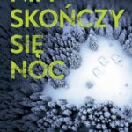 Tytuł: Nim skończy się noc
Autor: Bartosz Szczygielski
Wydawnictwo: Czwarta Strona
Formaty: EPUB, MOBI