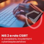 NIS 2 a rola CSIRT w zarządzaniu incydentami cyberbezpieczeństwa — okładka e-booka