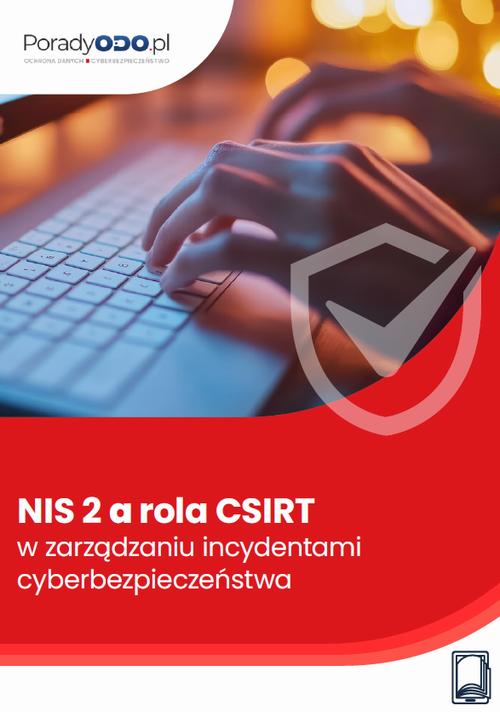 NIS 2 a rola CSIRT w zarządzaniu incydentami cyberbezpieczeństwa — okładka e-booka