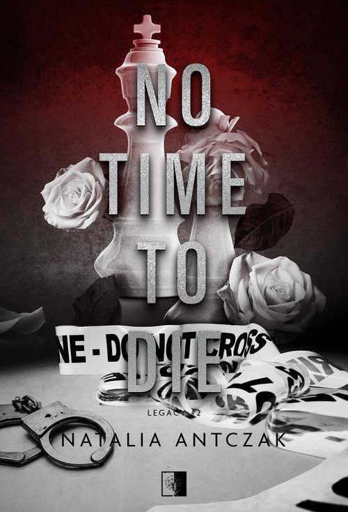 Tytuł: No Time To Die
Autor: Natalia Antczak
Wydawnictwo: NieZwykłe
Formaty: EPUB, MOBI