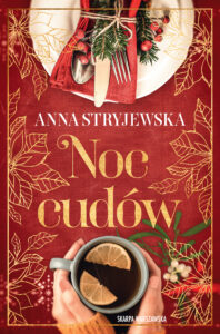 Tytuł: Noc cudów
Autor: Anna Stryjewska
Wydawnictwo: Skarpa Warszawska
Formaty: EPUB, MOBI
