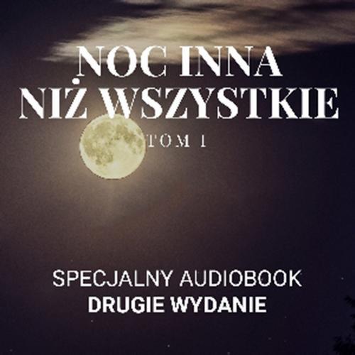 Tytuł: Noc inna niż wszystkie Tom 1
Autor: Robert Fujak
Wydawnictwo: Wydawnictwo e-bookowo
Formaty: MP3