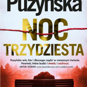 Tytuł: Noc trzydziesta
Autor: Katarzyna Puzyńska
Wydawnictwo: Prószyński Media
Formaty: EPUB, MOBI