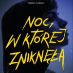Tytuł: Noc, w której zniknęła
Autor: Lisa Jewell
Wydawnictwo: Czwarta Strona
Formaty: MOBI, EPUB