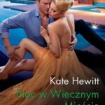 Tytuł: Noc w Wiecznym Mieście
Autor: Kate Hewitt
Wydawnictwo: Harlequin
Formaty: MOBI, EPUB