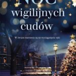 Tytuł: Noc wigilijnych cudów
Autor: Marta Nowik
Wydawnictwo: Novae Res
Formaty: EPUB, MOBI