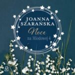 Tytuł: Noce na Miodowej 4
Autor: Joanna Szarańska
Wydawnictwo: Czwarta Strona
Formaty: MP3