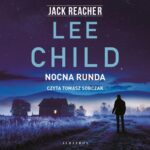 Tytuł: NOCNA RUNDA
Autor: Lee Child
Wydawnictwo: Albatros
Formaty: MP3