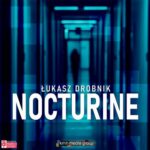 Tytuł: Nocturine
Autor: Łukasz Drobnik
Wydawnictwo: KMH Media Group
Formaty: MP3