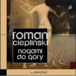 Tytuł: Nogami do góry
Autor: Roman Ciepliński
Wydawnictwo: Forma
Formaty: MOBI, EPUB