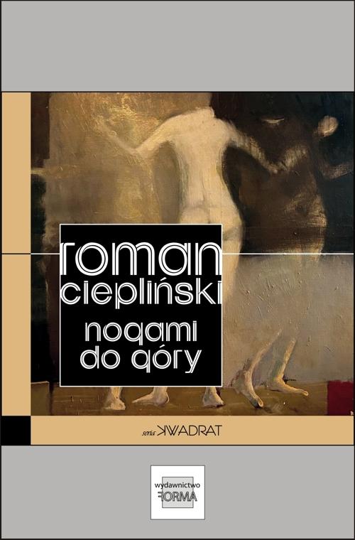 Tytuł: Nogami do góry
Autor: Roman Ciepliński
Wydawnictwo: Forma
Formaty: MOBI, EPUB