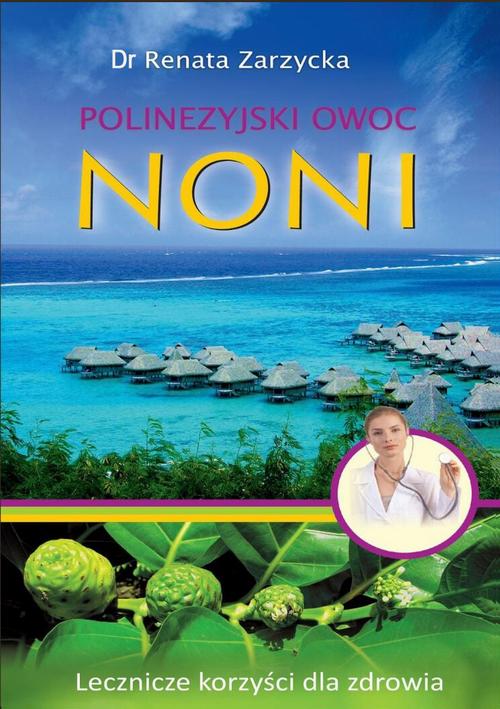Tytuł: Noni Polinezyjski owoc. Lecznicze korzyści dla zdrowia.
Autor: Dr Renata Zarzycka
Wydawnictwo: Akademia Rozwoju Coaching Życia
Formaty: MOBI, PDF, EPUB
