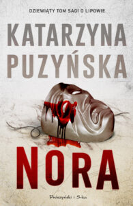 Tytuł: Nora
Autor: Katarzyna Puzyńska
Wydawnictwo: Prószyński Media
Formaty: EPUB, MOBI