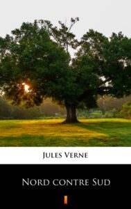 Tytuł: Nord contre Sud
Autor: Jules Verne
Wydawnictwo: KtoCzyta.pl
Formaty: EPUB, MOBI
