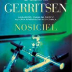 Tytuł: NOSICIEL
Autor: Tess Gerritsen
Wydawnictwo: Albatros
Formaty: MOBI, EPUB