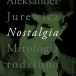Nostalgia. Mitologia rodzinna — okładka e-booka