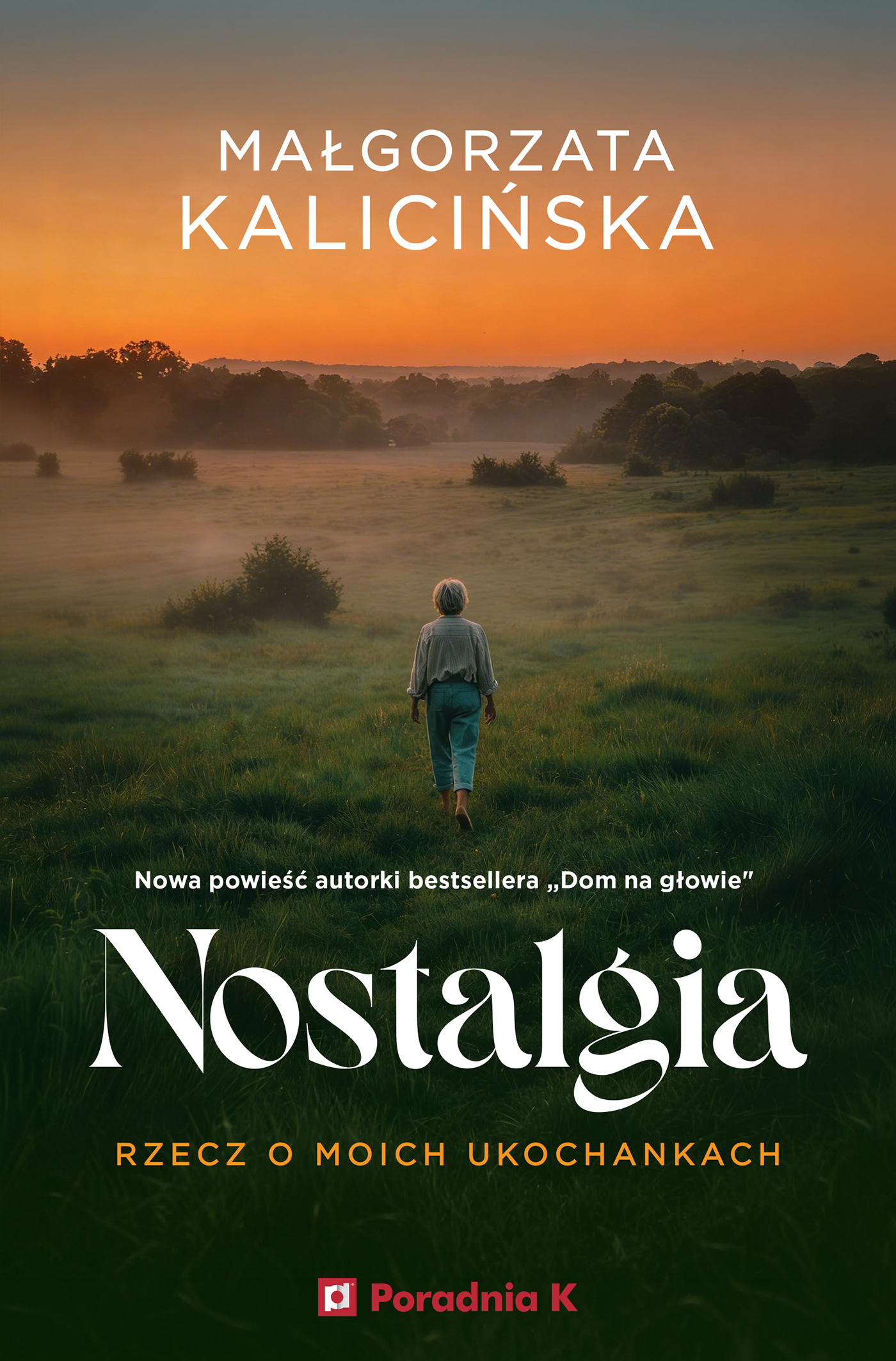 Tytuł: Nostalgia. Rzecz o moich ukochankach
Autor: Małgorzata Kalicińska
Wydawnictwo: Wydawnictwo Poradnia K
Formaty: EPUB, MOBI