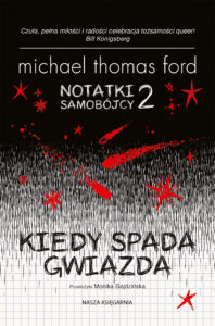 Tytuł: Notatki samobójcy 2. Kiedy spada gwiazda
Autor: Michael Thomas Ford
Wydawnictwo: Wydawnictwo Nasza Księgarnia
Formaty: EPUB, MOBI