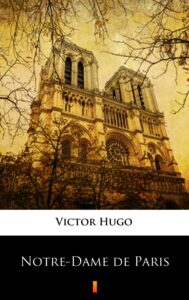 Tytuł: Notre-Dame de Paris
Autor: Victor Hugo
Wydawnictwo: KtoCzyta.pl
Formaty: EPUB, MOBI