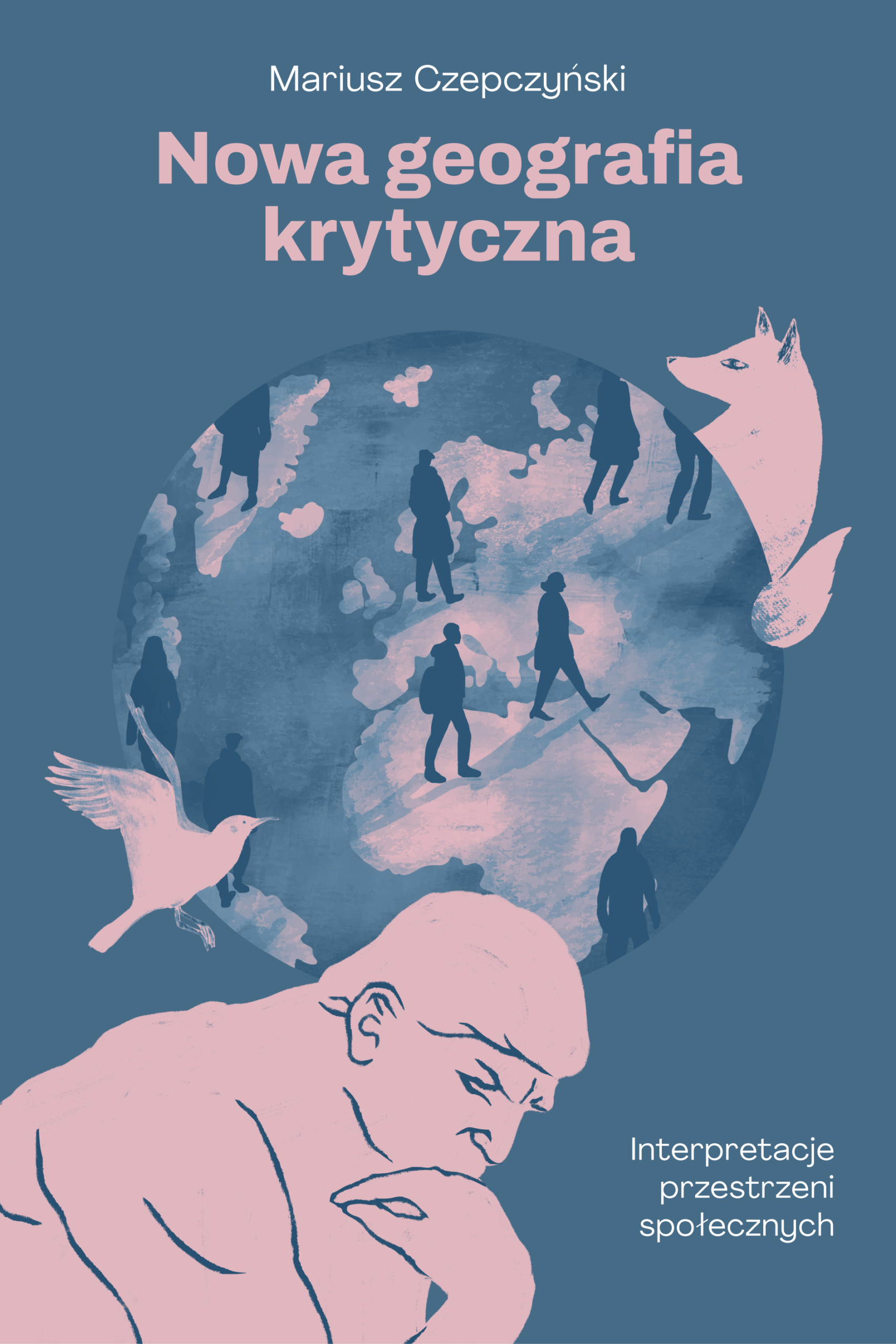Tytuł: Nowa geografia krytyczna. Interpretacje przestrzeni społecznych
Autor: Mariusz Czepczyński
Wydawnictwo: Smak Słowa
Formaty: EPUB, MOBI