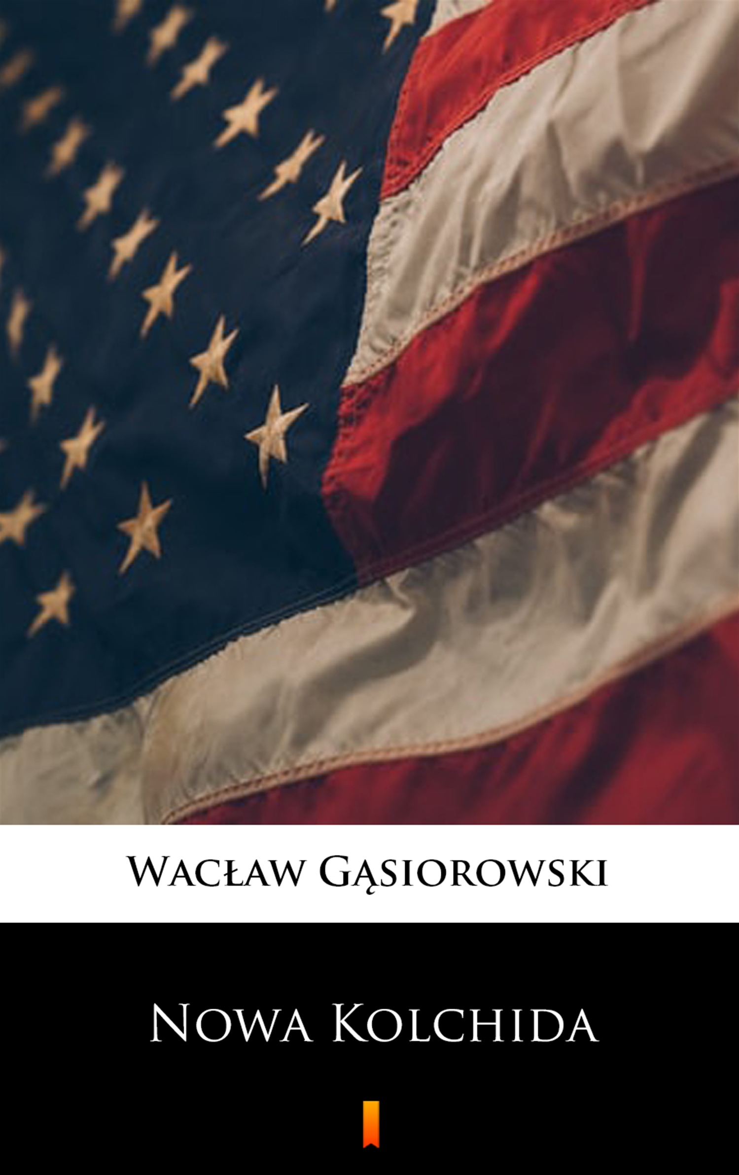 Tytuł: Nowa Kolchida
Autor: Wacław Gąsiorowski
Wydawnictwo: KtoCzyta.pl
Formaty: EPUB, MOBI