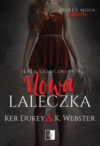 Tytuł: Nowa laleczka. Laleczki. Tom 3
Autor: K. Dukey, Ker Webster
Wydawnictwo: Wydawnictwo NieZwykłe
Formaty: EPUB, MOBI