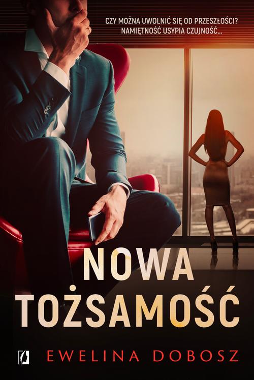 Tytuł: Nowa tożsamość
Autor: Ewelina Dobosz
Wydawnictwo: Wydawnictwo Kobiece
Formaty: MOBI, EPUB