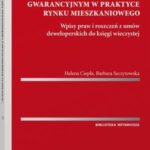 Nowa ustawa deweloperska z deweloperskim funduszem gwarancyjnym w praktyce rynku mieszkaniowego. Wpisy praw i roszczeń z umów deweloperskich do księgi wieczystej — okładka e-booka