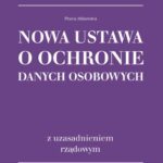 Nowa ustawa o ochronie danych osobowych z uzasadnieniem rządowym — okładka e-booka