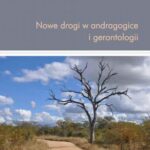 Tytuł: Nowe drogi w andragogice i gerontologii
Autor: Olga Czerniawska
Wydawnictwo: Akademia Humanistyczno-Ekonomiczna w Łodzi
Formaty: PDF