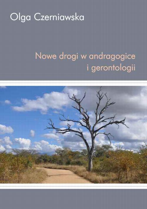 Tytuł: Nowe drogi w andragogice i gerontologii
Autor: Olga Czerniawska
Wydawnictwo: Akademia Humanistyczno-Ekonomiczna w Łodzi
Formaty: PDF