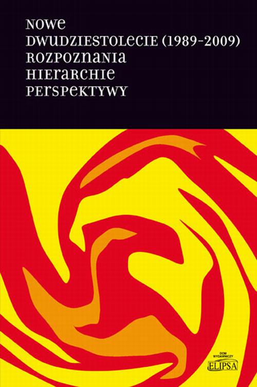 Tytuł: Nowe dwudziestolecie (1989-2009). Rozpoznania. Hierarchie. Perspektywy
Autor: 
Wydawnictwo: Elipsa Dom Wydawniczy i Handlowy
Formaty: PDF