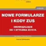 Nowe formularze i kody ZUS obowiązujące od 1 stycznia 2019 r. — okładka e-booka