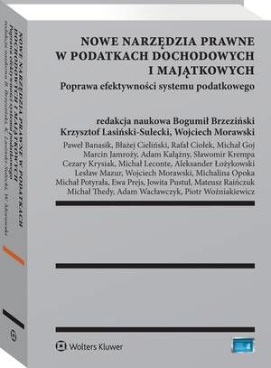 Nowe narzędzia prawne w podatkach dochodowych i majątkowych. Poprawa efektywności systemu podatkowego — okładka e-booka