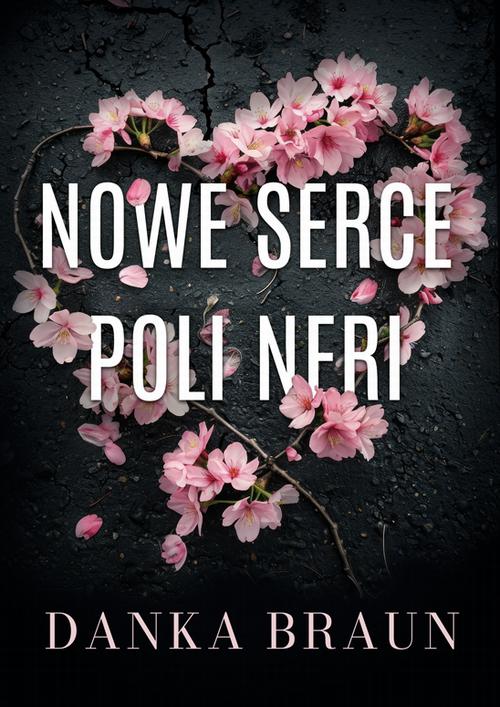 Tytuł: Nowe serce Poli Neri
Autor: Danka Braun
Wydawnictwo: Prozami
Formaty: MOBI, EPUB