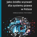 Nowe technologie jako źródło wyzwań dla systemu prawa w Polsce — okładka e-booka
