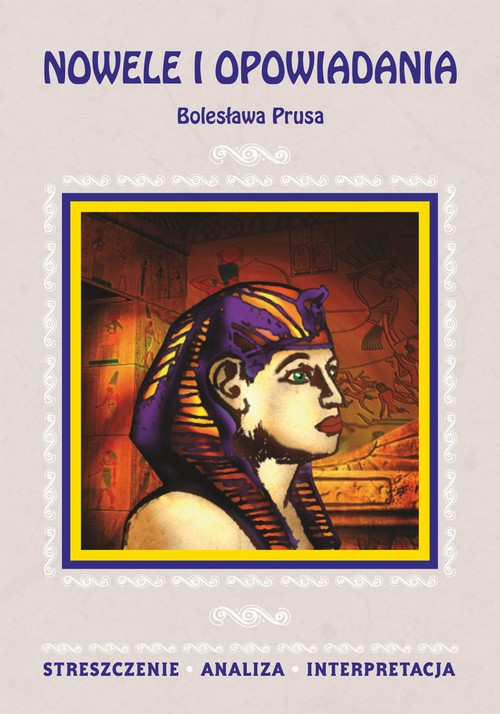 Tytuł: Nowele i opowiadania Bolesława Prusa
Autor: Anna Milewska
Wydawnictwo: Literat
Formaty: PDF